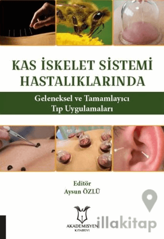 Kas İskelet Sistemi Hastalıklarında Geleneksel ve Tamamlayıcı Tıp Uygulamaları