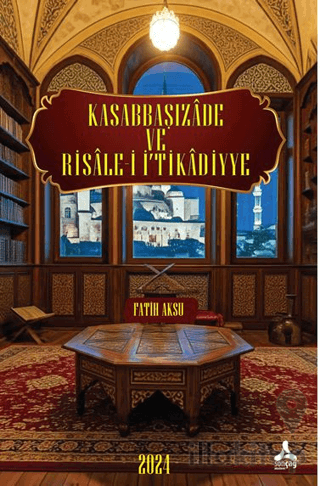Kasabbaşızade ve Risale-i İ‘tikadiyye