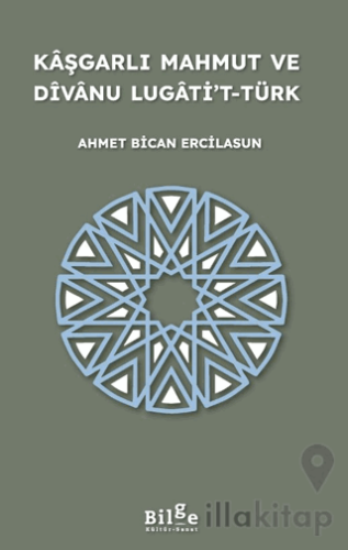 Kaşgarlı Mahmut ve Divanu Lugati’t-Türk
