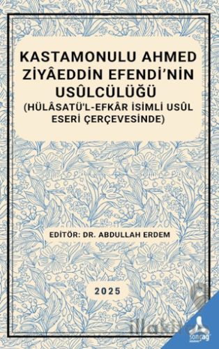 Kastamonulu Ahmed Ziyaeddin Efendi’nin Usulcülüğü