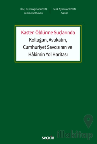 Kasten Öldürme Suçlarında Kolluğun, Avukatın, Cumhuriyet Savcısının ve Hâkimin Yol Haritası