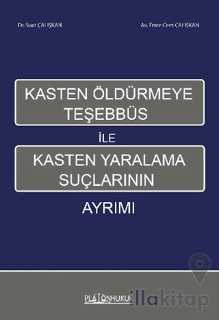 Kasten Öldürmeye Teşhebbüs ile Kasten Yaralama Suçlarının Ayrımı
