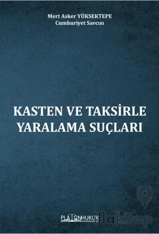 Kasten ve Taksirle Yaralama Suçları