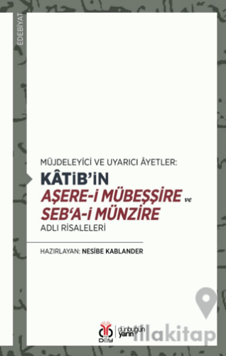 Katib’in Aşere-i Mübeşşire ve Seb‘a-i Münzire Adlı Risaleleri