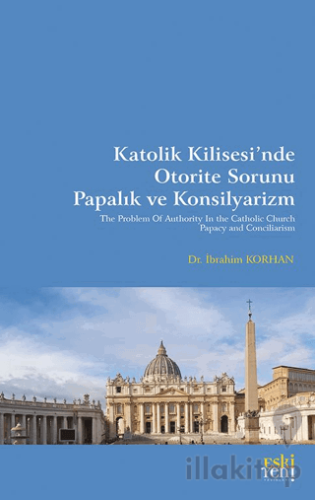 Katolik Kilisesi’nde Otorite Sorunu Papalık ve Konsilyarizm