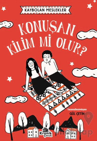 Kaybolan Meslekler: Konuşan Kilim mi Olur?