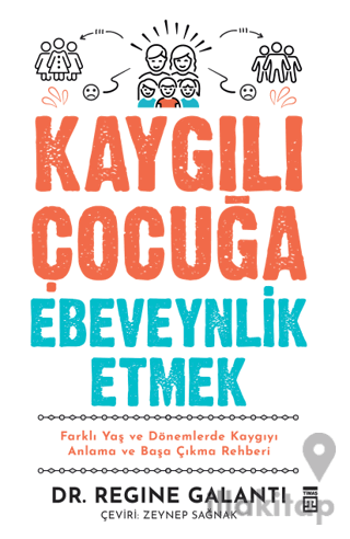 Kaygılı Çocuğa Ebeveynlik Etmek