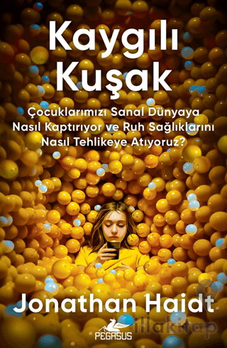 Kaygılı Kuşak: Çocuklarımızı Sanal Dünyaya Nasıl Kaptırıyor ve Ruh Sağ