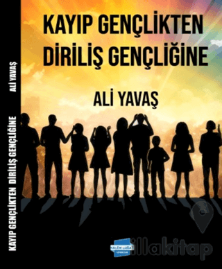Kayıp Gençlikten Diriliş Gençliğine