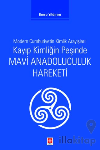 Kayıp Kimliğin Peşinde Mavi Anadoluculuk Hareketi