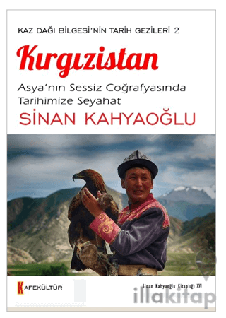 Kaz Dağı Bilgesi'nin Tarihi Gezileri 2 Kırgızistan