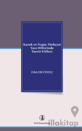 Kazak ve Nogay Türkçesi Yazı Dillerinde Tasvir Fiilleri