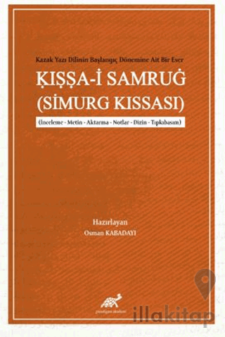 Kazak Yazı Dilinin Başlangıç Dönemine Ait Bir Eser: Iṣṣa-i Samruġ (Simurg Kıssası)