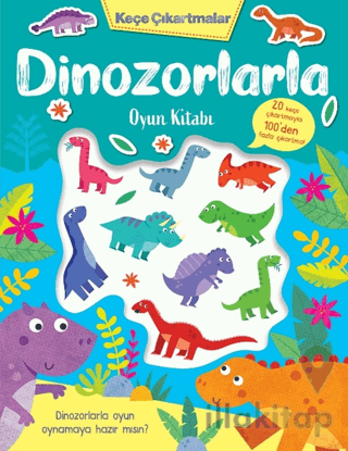 Keçe Çıkartmalar - Dinozorlarla Oyun Kitabı