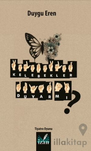 Kelebekler Duyar Mı?