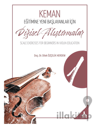 Keman Eğitimine Yeni Başlayanlar İçin Dizisel Alıştırmalar İ Scale Exercises For Beginners İn Violin Educatıon İ