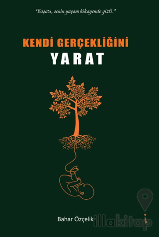 Kendi Gerçekliğini Yaratmak