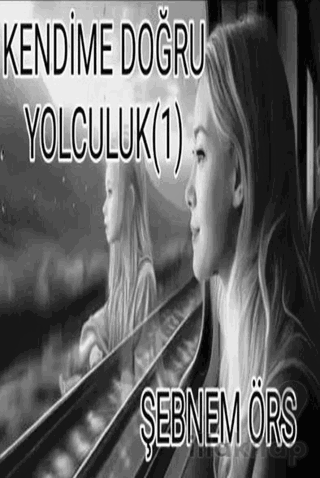 Kendime Doğru Yolculuk 1