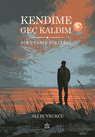Kendime Geç Kaldım