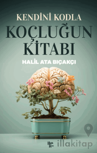 Kendini Kodla: Koçluğun Kitabı