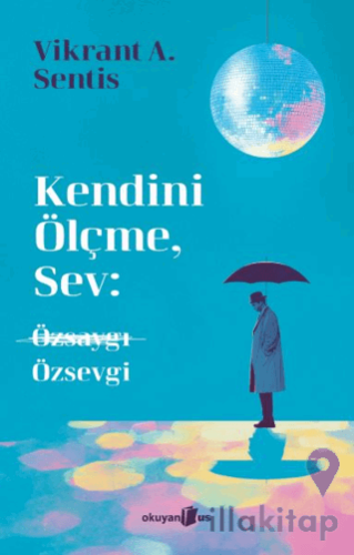 Kendini Ölçme, Sev: Özsaygı Özsevgi