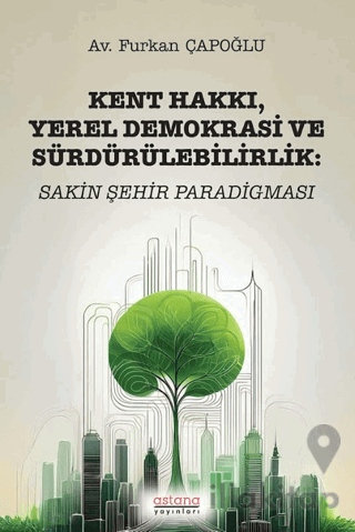 Kent Hakkı, Yerel Demokrasi ve Sürdürülebilirlik: Sakin Şehir Paradigması