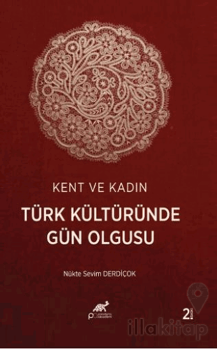 Kent ve Kadın Türk Kültüründe Gün Olgusu