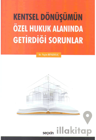 Kentsel Dönüşümün Özel Hukuk Alanında Getirdiği Sorunlar