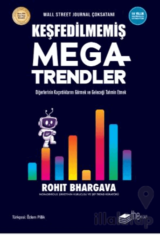 Keşfedilmemiş Megatrendler Diğerlerinin Kaçırdıklarını Görmek ve Geleceği Tahmin Etmek