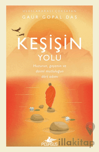Keşişin Yolu - Huzurun, Gayenin Ve Daimi Mutluluğun Dört Adımı