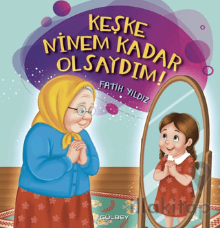 Keşke Ninem Kadar Olsaydım