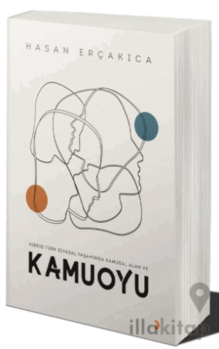 Kıbrıs Türk Siyasal Yaşamında Kamusal Alan ve Kamuoyu