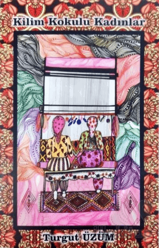 Kilim Kokulu Kadınlar