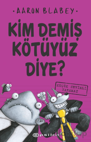 Kim Demiş Kötüyüz Diye? 3