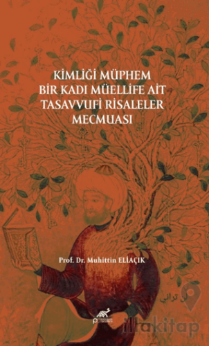 Kimliği Müphem Bir Kadı Müellife Tasavvufi Risaleler Mecmuası