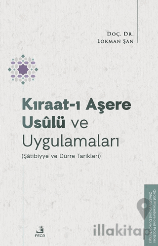 Kıraat-ı Aşere Usûlü ve Uygulamaları (Şâtibiyye ve Dürre Tarikleri)