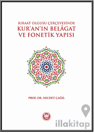 Kıraat Olgusu Çerçevesinde - Kur’an’ın Belagat ve Fonetik Yapısı