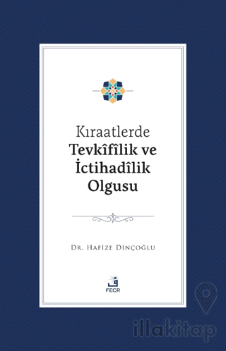 Kıraatlerde Tevkifîlik ve İctihadilik Olgusu