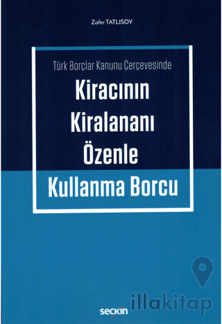 Kiracının Kiralananı Özenle Kullanma Borcu