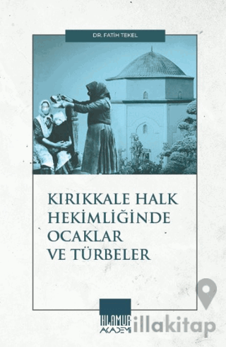 Kırıkkale Halk Hekimliğinde Ocaklar ve Türbeler