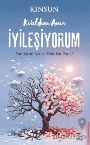 Kırıldım Ama İyileşiyorum