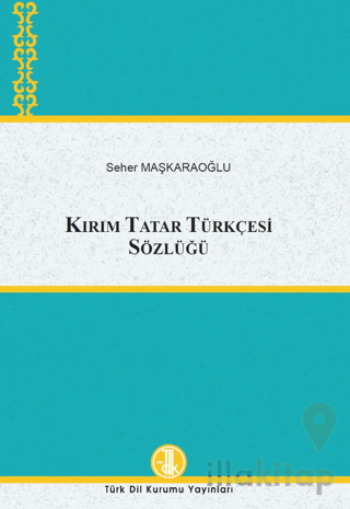 Kırım Tatar Türkçesi Sözlüğü