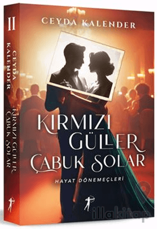 Kırmızı Güller Çabuk Solar II Hayat Dönemeçleri