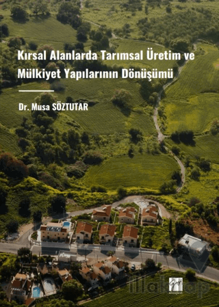 Kırsal Alanlarda Tarımsal Üretim ve Mülkiyet Yapılarının Dönüşümü