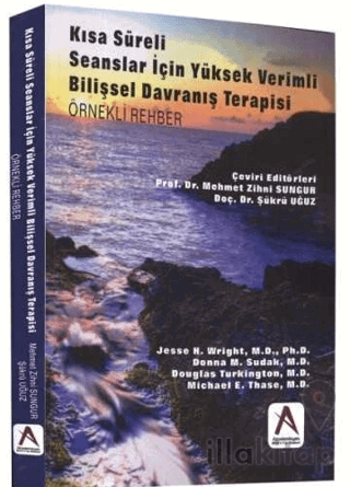 Kısa Süreli Seanslar İçin Yüksek Verimli Bilişsel Davranış Terapisi (Örnekli Rehber)