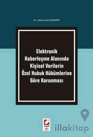 Kişisel Verilerin Özel Hukuk Hükümlerine Göre Korunması