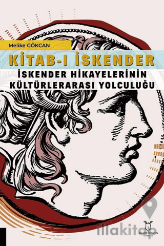 Kitab-ı İskender (İskender Hikayelerinin Kültürlerarası Yolculuğu