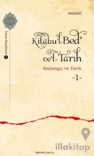 Kitabu'l-Bed' ve't-Tarih - 1