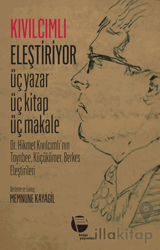 Kıvılcımlı Eleştiriyor Üç Yazar Üç Kitap Üç Makale