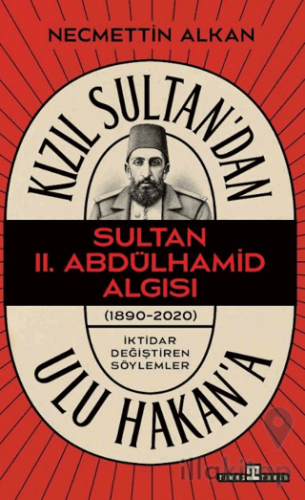 Kızıl Sultan'dan Ulu Hakan'a